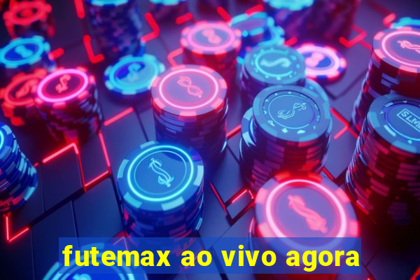 futemax ao vivo agora